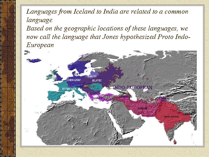 Languages from Iceland to India are related to a common language Based on the