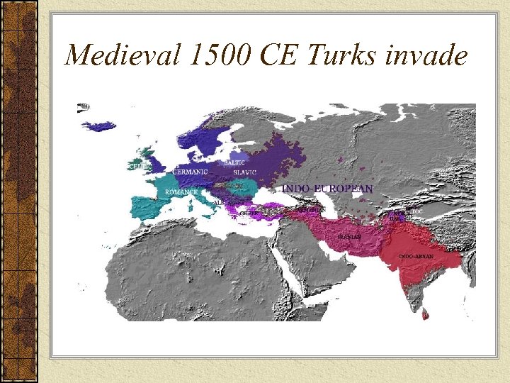 Medieval 1500 CE Turks invade 