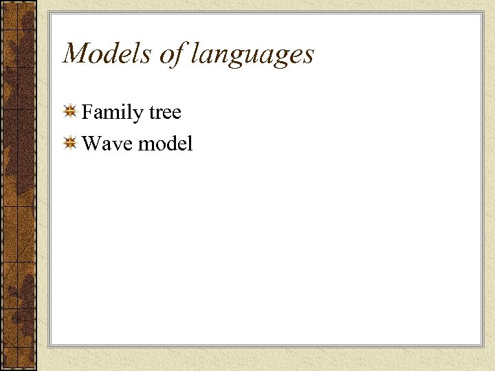 Models of languages Family tree Wave model 