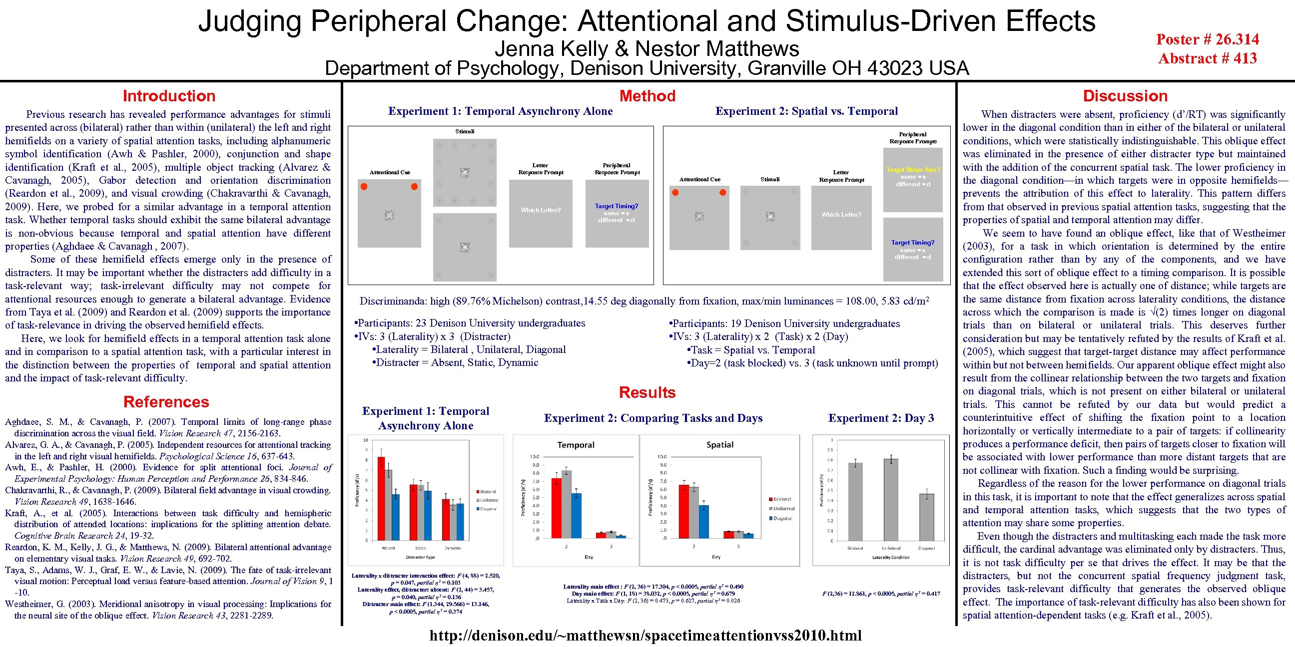 Judging Peripheral Change: Attentional and Stimulus-Driven Effects Jenna Kelly & Nestor Matthews Department of