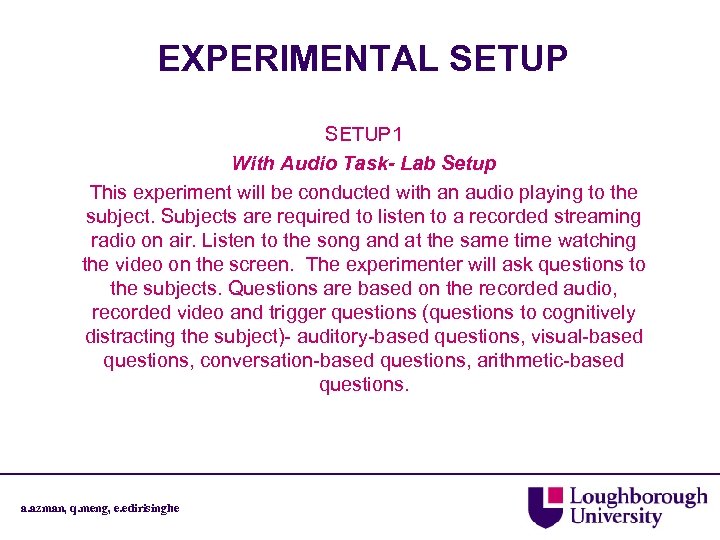 EXPERIMENTAL SETUP 1 With Audio Task- Lab Setup This experiment will be conducted with