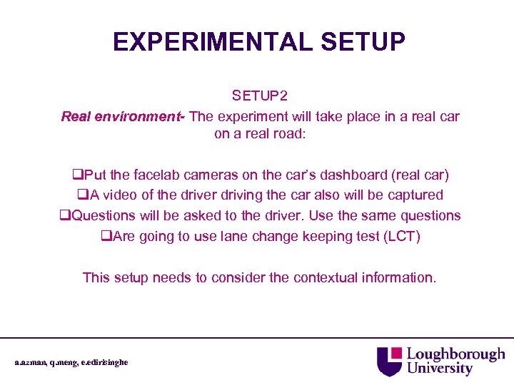 EXPERIMENTAL SETUP 2 Real environment- The experiment will take place in a real car