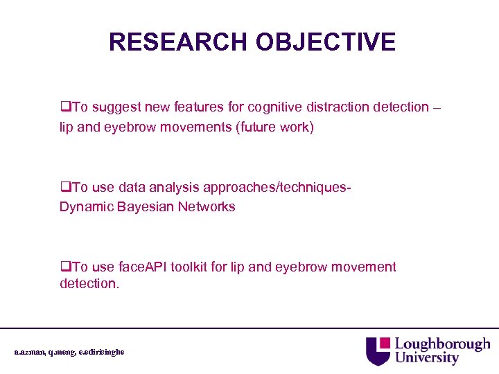 RESEARCH OBJECTIVE q. To suggest new features for cognitive distraction detection – lip and