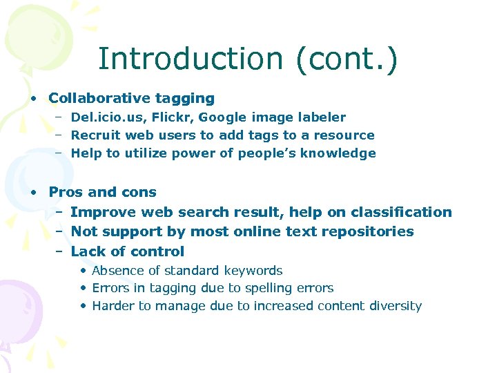 Introduction (cont. ) • Collaborative tagging – Del. icio. us, Flickr, Google image labeler