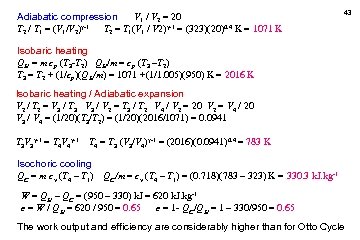 Adiabatic compression V 1 / V 2 = 20 T 2 / T 1