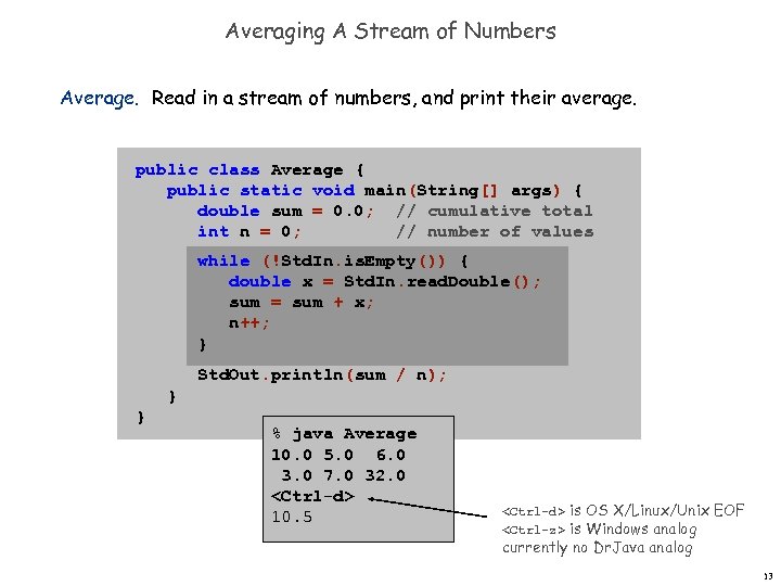 Averaging A Stream of Numbers Average. Read in a stream of numbers, and print