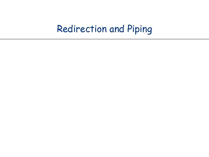 Redirection and Piping 