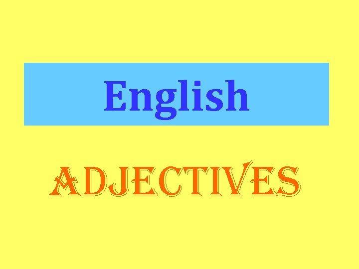 English ADJECTIVES 