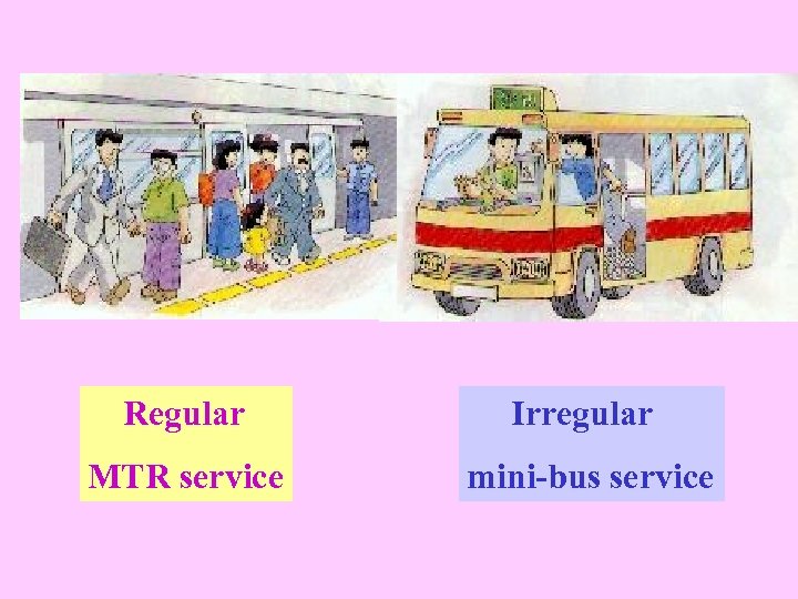 Regular Irregular MTR service mini-bus service 