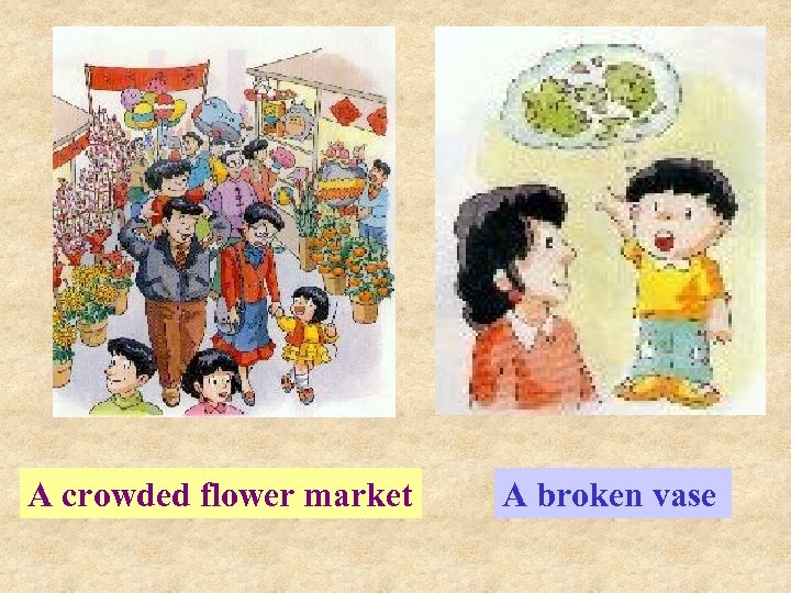 A crowded flower market A broken vase 