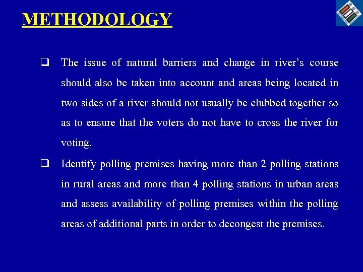 METHODOLOGY q The issue of natural barriers and change in river’s course should also