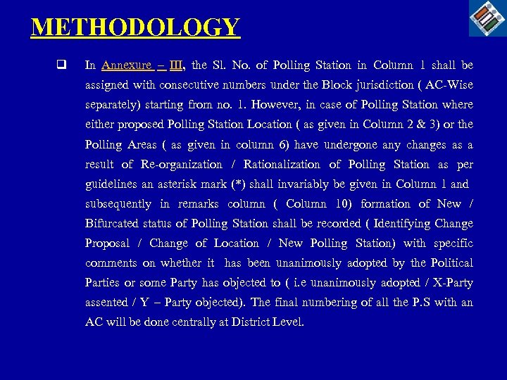 METHODOLOGY q In Annexure – III, the Sl. No. of Polling Station in Column