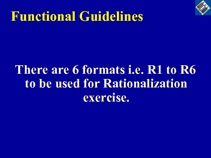 Functional Guidelines There are 6 formats i. e. R 1 to R 6 to
