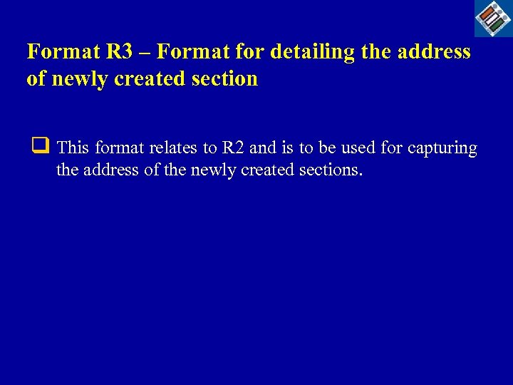 Format R 3 – Format for detailing the address of newly created section q