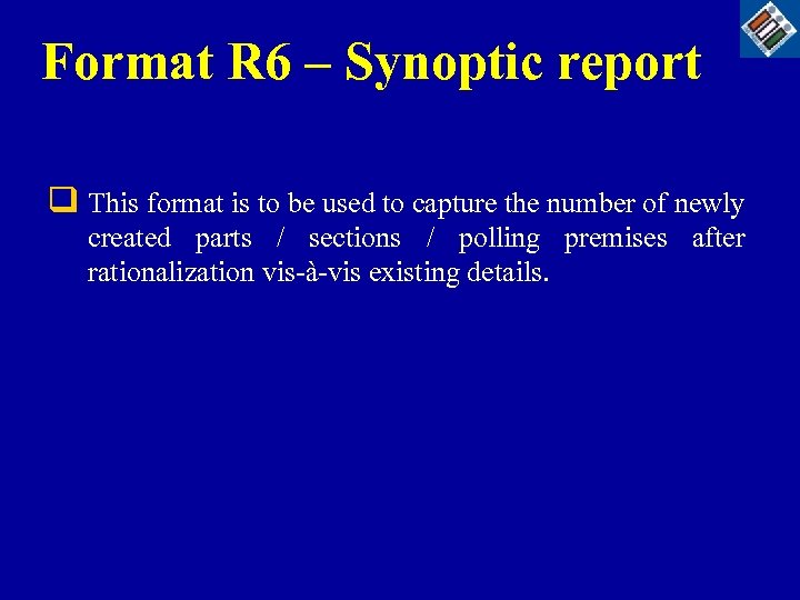 Format R 6 – Synoptic report q This format is to be used to