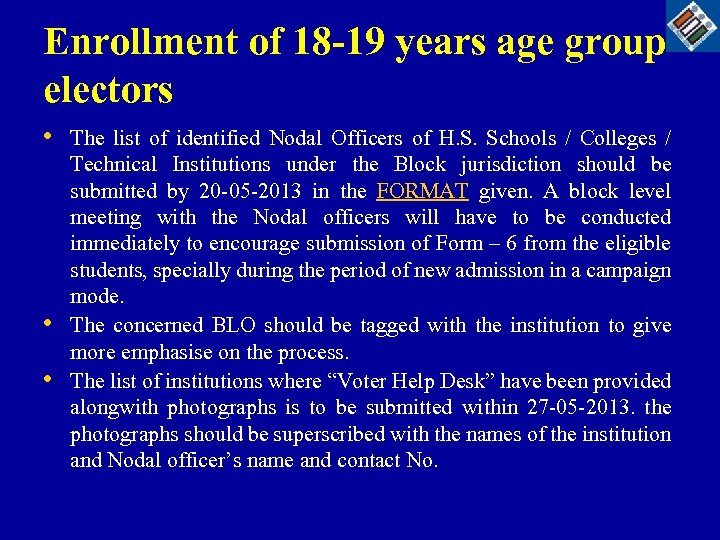 Enrollment of 18 -19 years age group electors • The list of identified Nodal