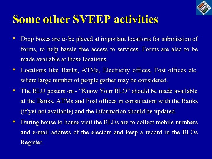 Some other SVEEP activities • Drop boxes are to be placed at important locations