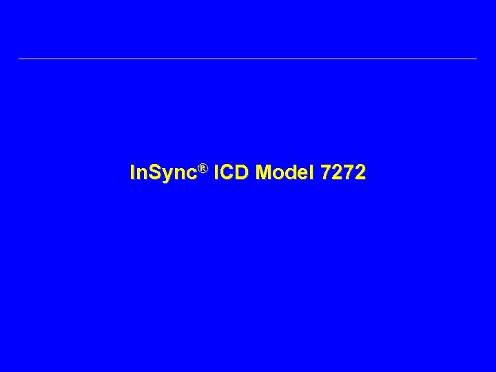 In. Sync® ICD Model 7272 