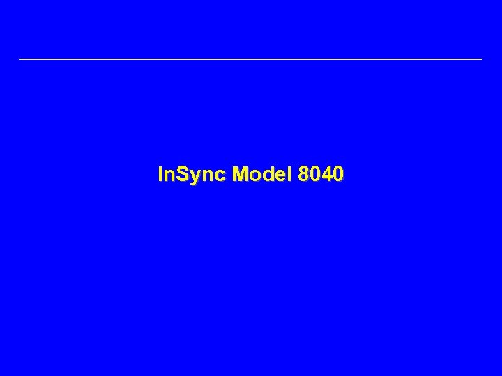 In. Sync Model 8040 