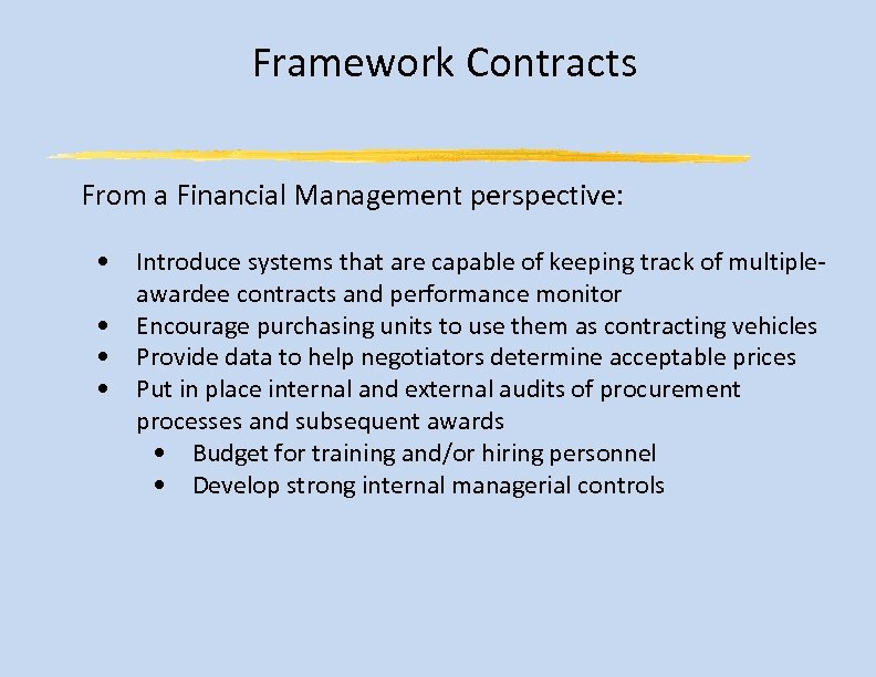 Framework Contracts From a Financial Management perspective: • Introduce systems that are capable of