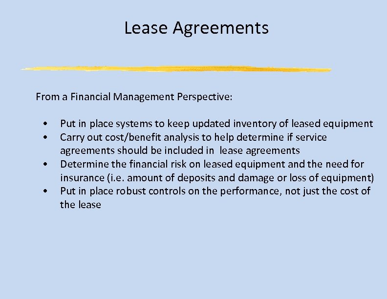 Lease Agreements From a Financial Management Perspective: • • Put in place systems to