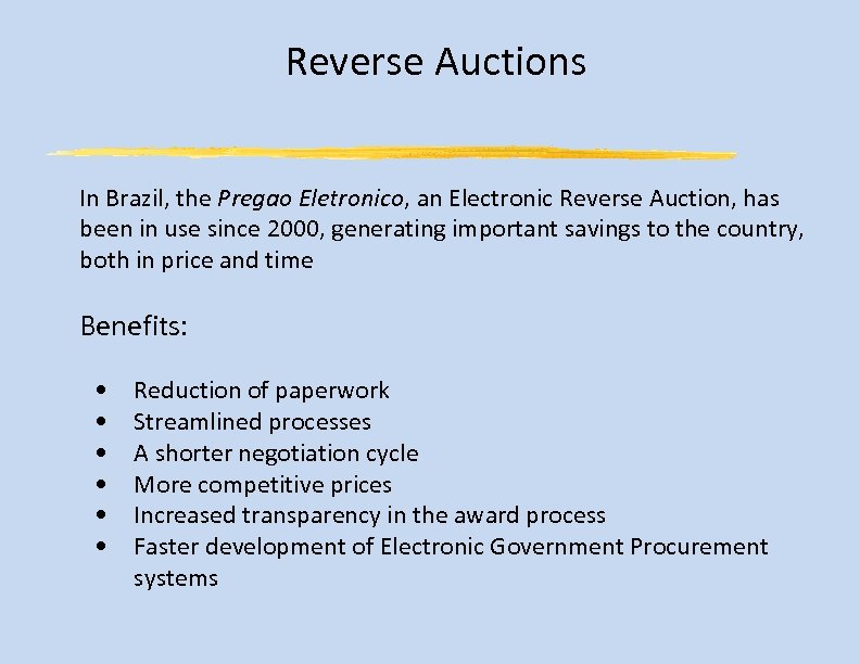 Reverse Auctions In Brazil, the Pregao Eletronico, an Electronic Reverse Auction, has been in