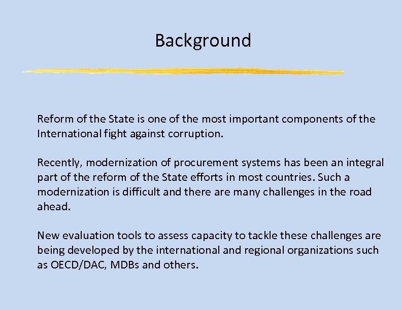 Background Reform of the State is one of the most important components of the