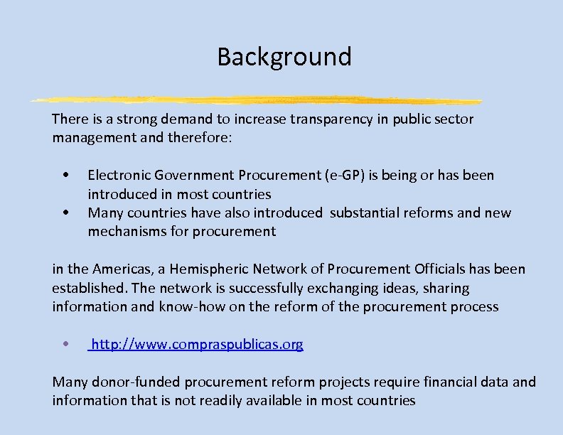 Background There is a strong demand to increase transparency in public sector management and