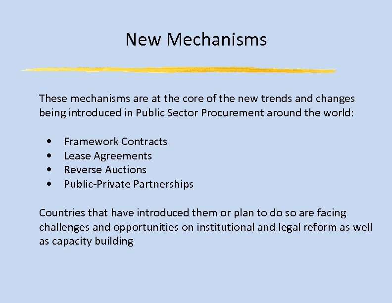 New Mechanisms These mechanisms are at the core of the new trends and changes