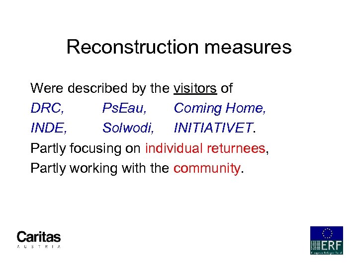 Reconstruction measures Were described by the visitors of DRC, Ps. Eau, Coming Home, INDE,