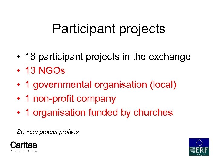 Participant projects • • • 16 participant projects in the exchange 13 NGOs 1