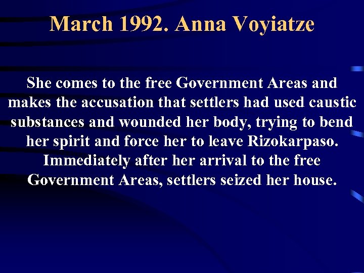 March 1992. Anna Voyiatze She comes to the free Government Areas and makes the
