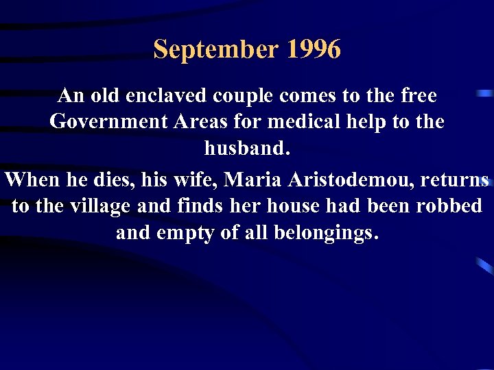 September 1996 An old enclaved couple comes to the free Government Areas for medical