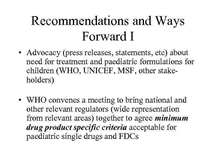 Recommendations and Ways Forward I • Advocacy (press releases, statements, etc) about need for