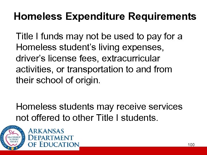 Homeless Expenditure Requirements Title I funds may not be used to pay for a
