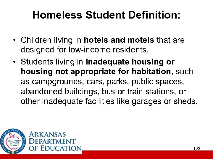 Homeless Student Definition: • Children living in hotels and motels that are designed for