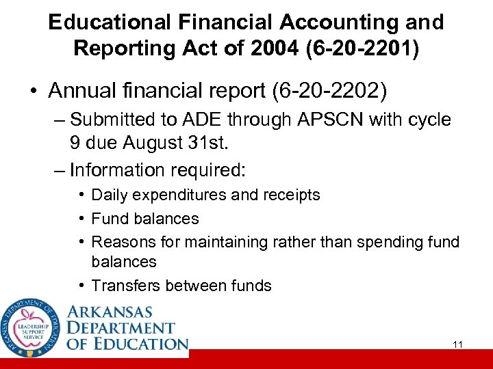 Educational Financial Accounting and Reporting Act of 2004 (6 -20 -2201) • Annual financial