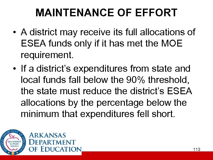 MAINTENANCE OF EFFORT • A district may receive its full allocations of ESEA funds