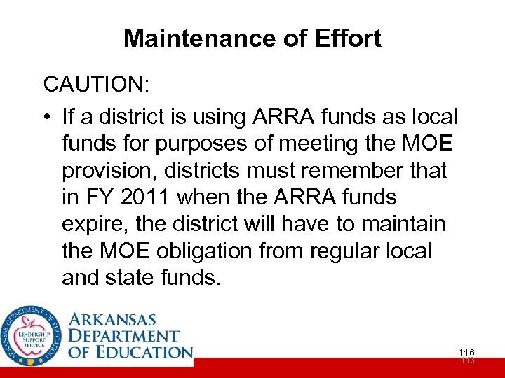 Maintenance of Effort CAUTION: • If a district is using ARRA funds as local
