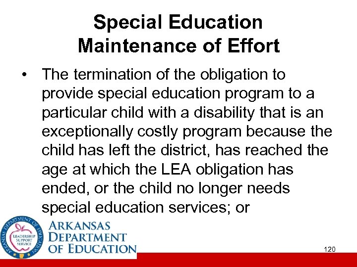 Special Education Maintenance of Effort • The termination of the obligation to provide special