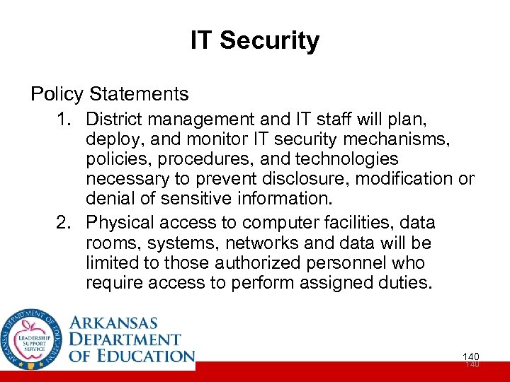 IT Security Policy Statements 1. District management and IT staff will plan, deploy, and