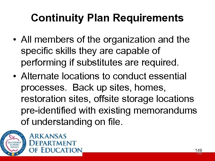Continuity Plan Requirements • All members of the organization and the specific skills they