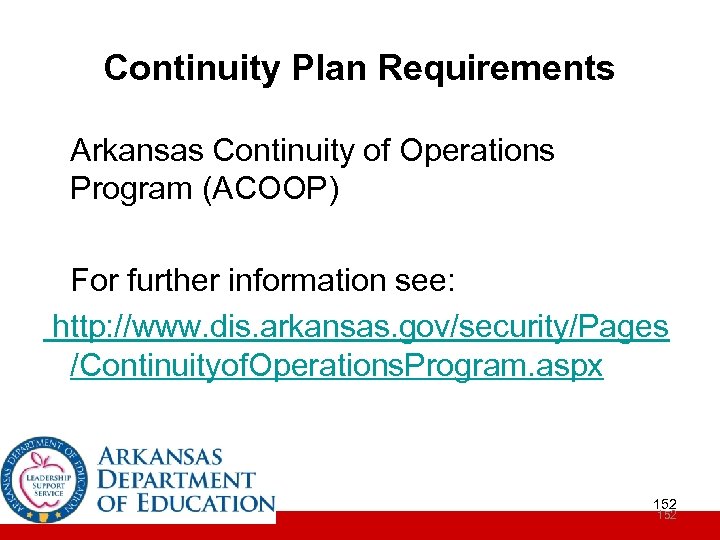 Continuity Plan Requirements Arkansas Continuity of Operations Program (ACOOP) For further information see: http: