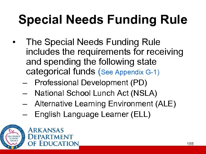 Special Needs Funding Rule • The Special Needs Funding Rule includes the requirements for