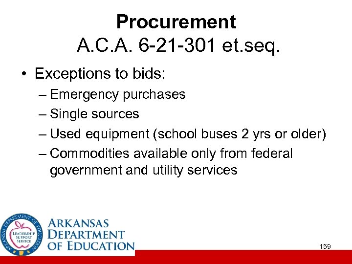 Procurement A. C. A. 6 -21 -301 et. seq. • Exceptions to bids: –