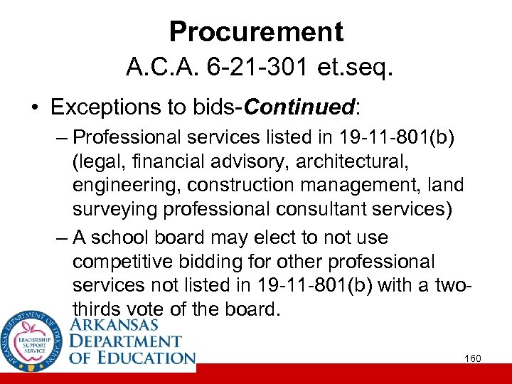 Procurement A. C. A. 6 -21 -301 et. seq. • Exceptions to bids-Continued: –