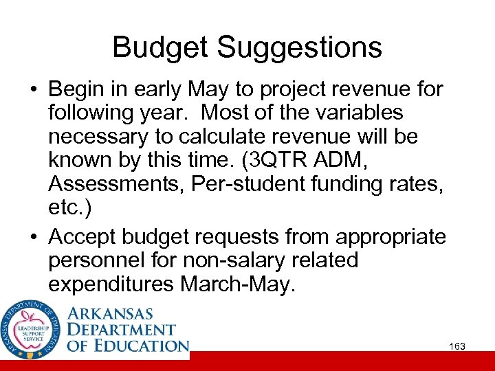 Budget Suggestions • Begin in early May to project revenue for following year. Most