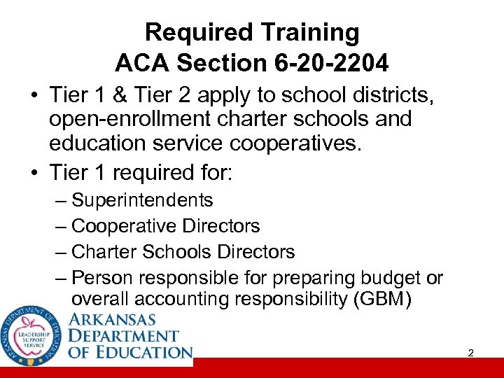 Required Training ACA Section 6 -20 -2204 • Tier 1 & Tier 2 apply