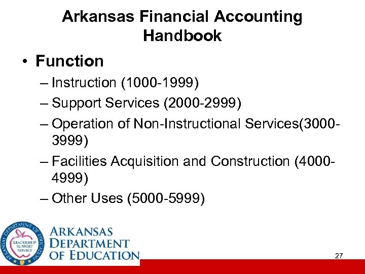 Arkansas Financial Accounting Handbook • Function – Instruction (1000 -1999) – Support Services (2000