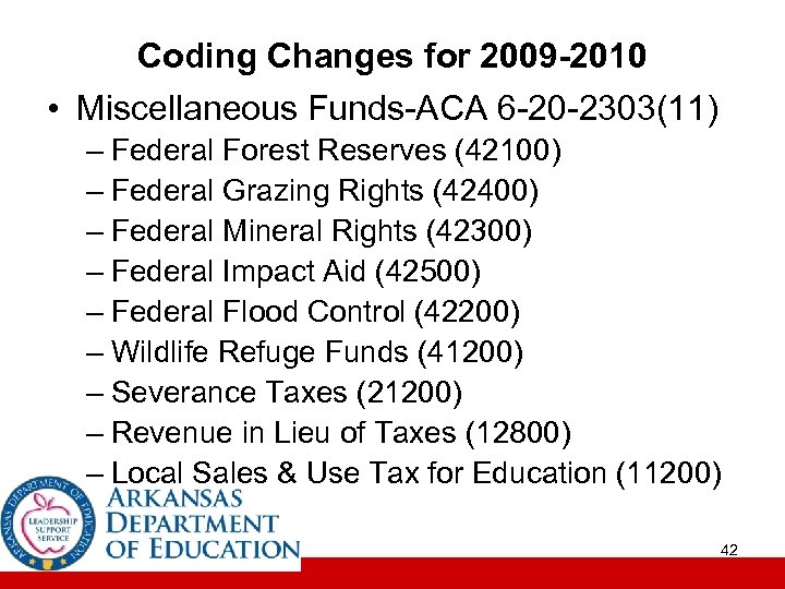 Coding Changes for 2009 -2010 • Miscellaneous Funds-ACA 6 -20 -2303(11) – Federal Forest